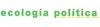 Ecolog&iacute;a Pol&iacute;tica